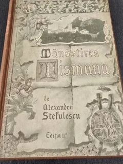 Manastirea Tismana - Alexandru Stefulescu (cu dedicatia autorului pentru generalul P. V. Nasturel)