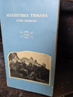 MANASTIREA TISMANA, VATRA STRABUNA, GHID