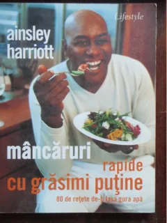 MANCARURI RAPIDE CU GRASIMI PUTINE - AINSLEY HARRIOTT