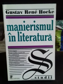 MANIERISMUL IN LITERATURA - GUSTAV RENE HOCKE