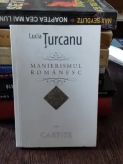 MANIERISMUL ROMANESC - LUCIA TURCANU