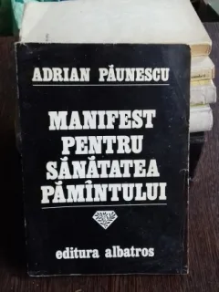 MANIFEST PENTRU SANATATEA PAMINTULUI - ADRIAN PAUNESCU
