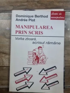 MANIPULAREA PRIN SCRIS - DOMINIQUE BERTHOD