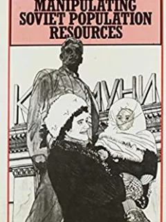 MANIPULATING SOVIET POPULATION RESOURCES - JEFF CHINN  (CARTE IN LIMBA ENGLEZA)