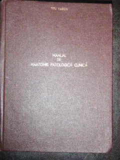 MANUAL DE ANATOMIE PATOLOGICA CLINICA - TITU VASILIU