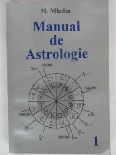 MANUAL DE ASTROLOGIE - M. MLADIN