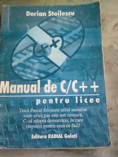 MANUAL DE C/C++ PENTRU LICEE - DORIAN STOILESCU