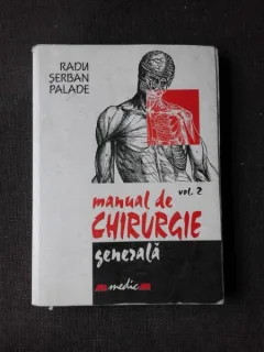 MANUAL DE CHIRURGIE GENERALA - RADU SERBAN PALADE VOL. II
