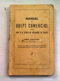 MANUAL DE DREPT COMERCIAL PENTRU ANUL III AL SCOALELOR SUPERIOARE DE COMERT - MIHAIL IORGULESCU