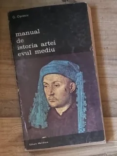 Manual de istoria artei evul mediu - G. Oprescu