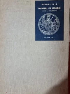 MANUAL DE ISTORIE. ISTORIA ROMANILOR CLASA  A IV -A SECUNDARA - REMUS ILIE  EDITIA II