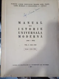 Manual de istorie universala moderna. Vol I, Partea I (1642-1794) - Dumitru Almas, Constantin Velichi, Alex. Vianu, Camil Muresan, D. Rosenzweig, I. I. Kovacs