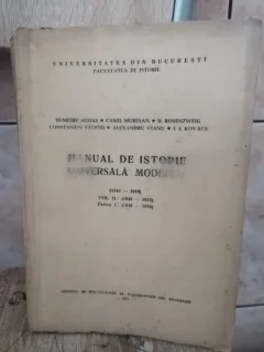 Manual de Istorie Universala Moderna Vol II Partea I- Dumitru Almas, Camil Muresan, D. Rosenzweig, Constantin Velichi, Alexandru Vianu, I. I. Kovacs