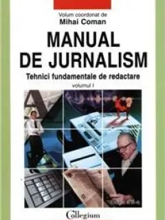 MANUAL DE JURNALISM - MIHAI COMAN   VOL.I