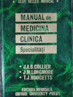 MANUAL DE MDEICINA CLINICA -SPECIALITATI - J.A.B. COLLIER /J.M. LONGMORE/T.J.HODGETTS