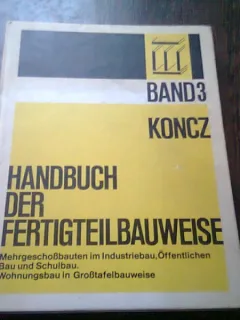 MANUAL DE PREFABRICATE PENTRU CONSTRUCTII, TEXT IN LIMBA GERMANA. VOL.3 - ZWECKBAUTEN  (HANDBUCH DER FERTIGTEILBAUWEISE)