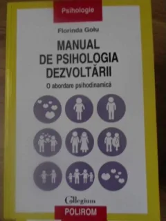 MANUAL DE PSIHOLOGIA DEZVOLTARII. O ABORDARE PSIHODINAMICA - FLORINDA GOLU