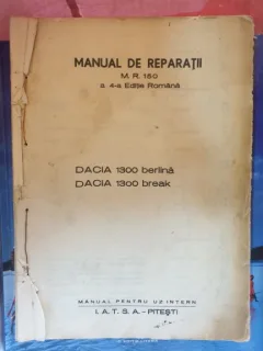 Manual de reparatii M. R. 150 a 4-a Editie Romana Dacia 1300 berlina, Dacia 1300 break
