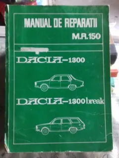 MANUAL DE REPARATII M.R.150. DACIA 1300. DACIA 1300 BREAK
