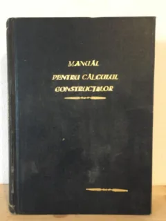 A.D. Caracostea - Manual pentru Calculul Constructiilor. + Sectiunea VIII Statica Constructiilor