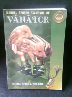 MANUAL PENTRU EXAMENUL DE VANATOR - NECULAI SELARU