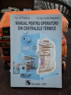 MANUAL PENTRU OPERATORII DIN CENTRALELE TERMICE - ION POPESCU