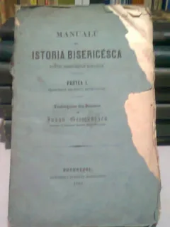 MANUALU DE ISTORIA BISERICEASCA PENTRU SEMINARIILE ROMANIEI - IOAN GERMANESCU   PARTEA I (CU DEDICATIE)                      EA I