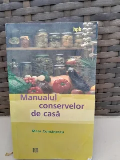 Manualul conservelor de casa - Mara Comanescu