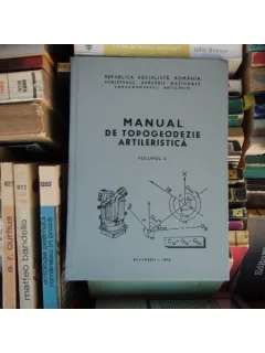 Manualul de topogeodezie artileristica (vol II) , Ionica Boca , 1975