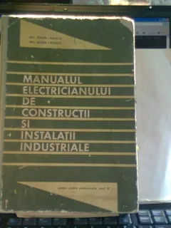 MANUALUL ELECTRICIANULUI DE CONSTRUCTII SI INSTALATII INDUSTRIALE - TRAIAN CANESCU