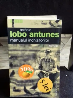MANUALUL INCHIZITORILOR - ANTONIO LOBO ANTUNES