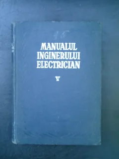 Manualul inginerului electrician vol. V - Paul Bunescu si Paul Cartianu