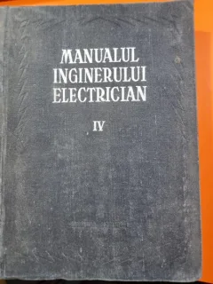 MANUALUL INGINERULUI ELECTRICIAN VOL.IV