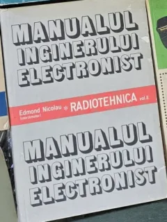 Manualul inginerului electronist, radiotehnica vol.II - Edmond Nicolau