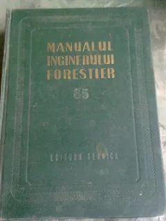 MANUALUL INGINERULUI FORESTIER , NR. 85 , 1958