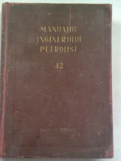 MANUALUL INGINERULUI PETROLIST 42. FORAJUL SONDELOR DE TITEI SI GAZE, PARTEA II-A UTILAJ SI SCULE DE FORAJ