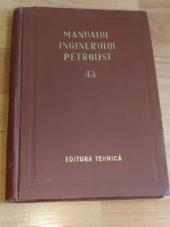 MANUALUL INGINERULUI PETROLIST-ING. BANCIU IOAN SI ALTII