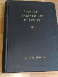 MANUALUL INGINERULUI PETROLIST-ING N. DRAGOTESCU SI ALTII