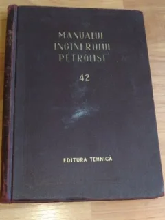 MANUALUL INGINERULUI PETROLIST,VOLUMUL 42-ING. N. PIRVULESCU SI ALTII