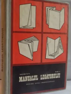 MANUALUL LEGATORULUI. PENTRU SCOLI PROFESIONALE - NESTOR M.N  (CU DEDICATIA AUTORULUI)