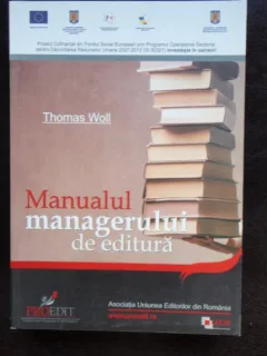 MANUALUL MANAGERULUI DE EDITURA - THOMAS WOLL