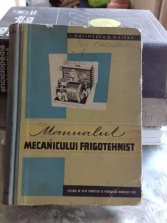 MANUALUL MECANICULUI FRIGOTEHNIST - I. CULINESCU