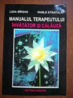 MANUALUL TERAPEUTULUI. INVATATOR SI CALAUZA - LIDIA BIRSAN