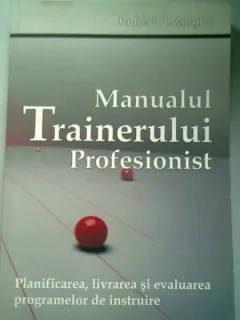 MANUALUL TRAINERULUI PROFESIONIST - ROBERT H. VAUGHN