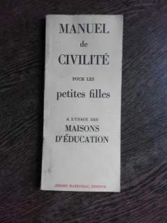MANUEL DE CIVILITE POUR LES PETITES FILES. A L'USAGE DES MAISONS D'EDUCATION  (CARTE IN LIMBA FRANCEZA)