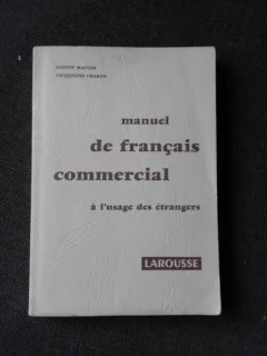 MANUEL DE FRANCAIS COMMERCIAL, A L'USAGE DES ETRANGERS - GASTON MAUGER  (CARTE IN LIMBA FRANCEZA)