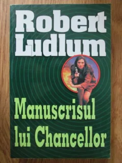 MANUSCRISUL LUI CHANCELLOR - ROBERT LUDLUM
