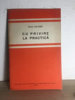 Mao Tze-Dun - Cu Privire la Practica