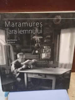 MARAMURES TARA LEMNULUI - DAN DINESCU / ANA BARCA