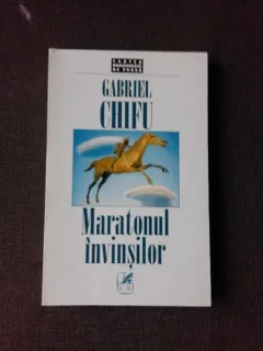 MARATONUL INVINSILOR - GABRIEL CHIFU
